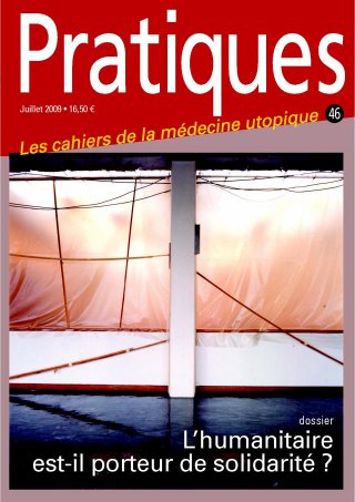 Pratiques N°46 L'humanitaire est-il porteur de solidarité ?