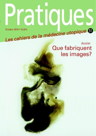 Pratiques N° 51 Que fabriquent les images ?