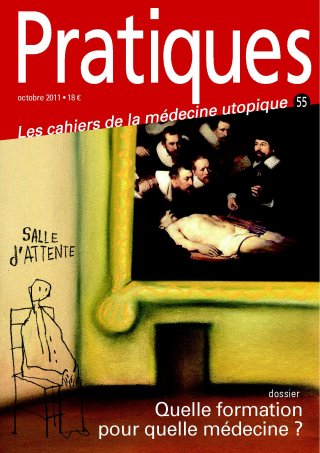 Pratiques N° 55 Quelle formation pour quelle médecine ?