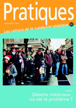 Pratiques N°60 Les déserts médicaux : où est le problème ?