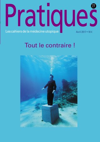 Pratiques N°77 Tout le contraire !