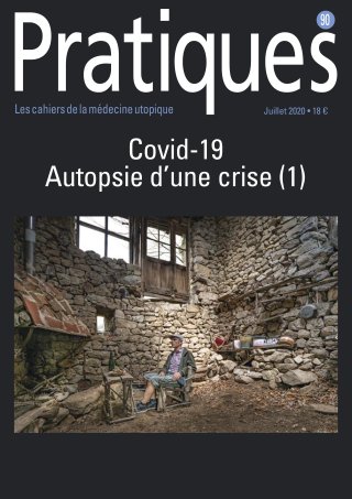 Pratiques N°90 Covid-19 : autopsie d'une crise (1e partie)