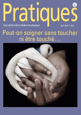 Pratiques N°93 Peut-on soigner sans toucher ni être touché...
