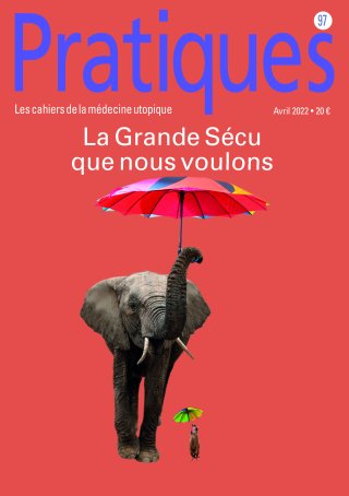 Pratiques N°97 « La Grande Sécu que nous voulons »
