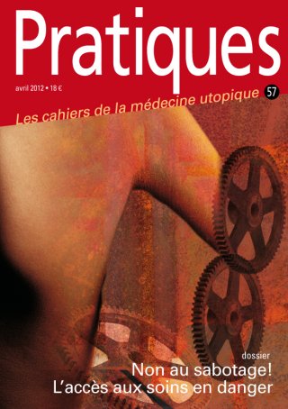 Pratiques N° 57 Non au sabotage ! L'accès aux soins en danger