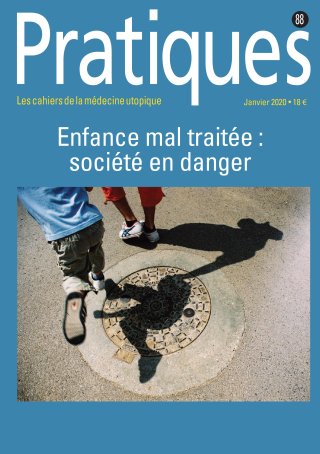 Pratiques N°88 Enfance mal traitée : société en danger