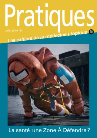 Pratiques N°70 La santé, une Zone A défendre ?