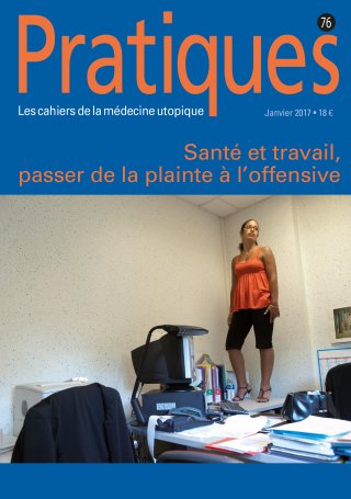 Pratiques N°76 Travail et santé, passer de la plainte à l'offensive