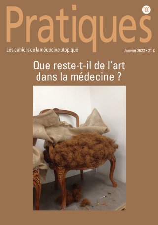 Pratiques N°100 Que reste-t-il de l'Art dans la médecine ?